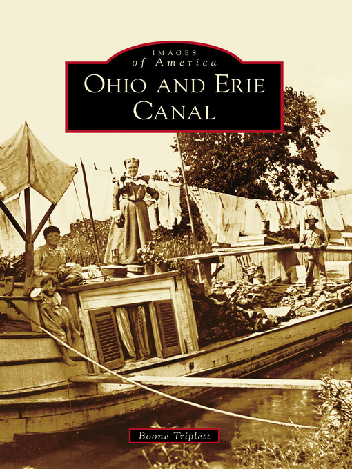 Title details for Ohio and Erie Canal by Boone Triplett - Available